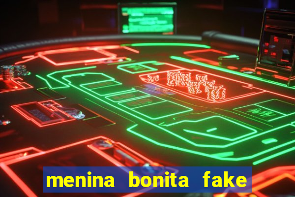 menina bonita fake 12 anos